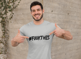 #FUUKTHIS T-Shirt